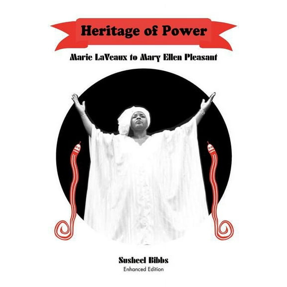 Heritage of Power (Marie LaVeaux to Mary Ellen Pleasant), (Paperback)