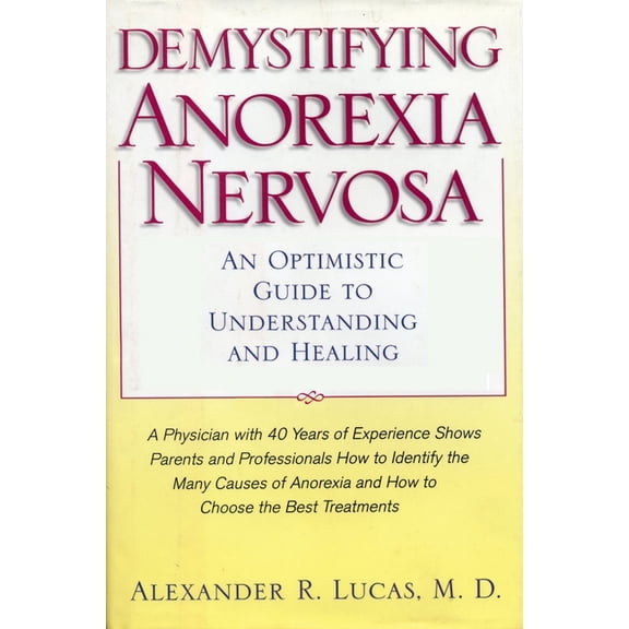 Developmental Perspectives in Psychiatry Demystifying Anorexia Nervosa: An Optimistic Guide to Understanding and Healing, (Paperback)