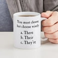thumbnail image 4 of CafePress - Choose Wisely There Their They're Grammar Mugs - 11 oz Ceramic Mug - Novelty Coffee Tea Cup, 4 of 4