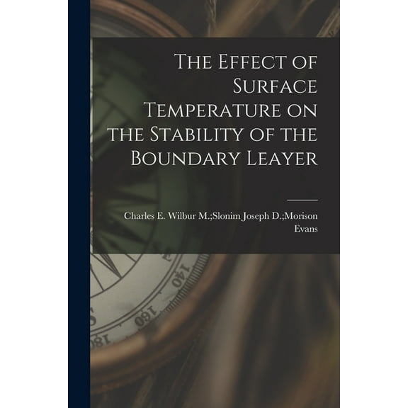 The Effect of Surface Temperature on the Stability of the Boundary Leayer, (Paperback)