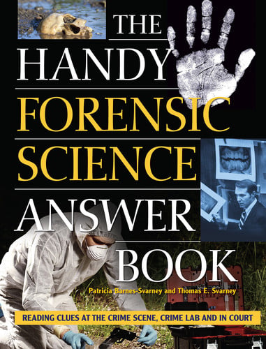 Pre-Owned The Handy Forensic Science Answer Book: Reading Clues at the Crime Scene, Crime Lab and in Court (Paperback) 1578596211 9781578596218