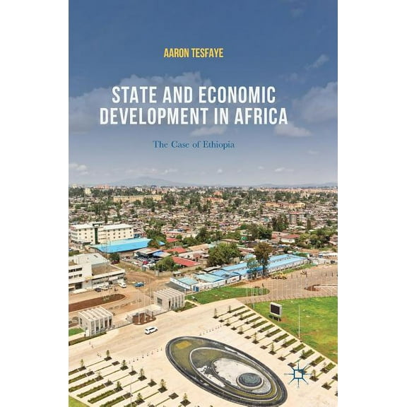 State and Economic Development in Africa: The Case of Ethiopia, (Hardcover)