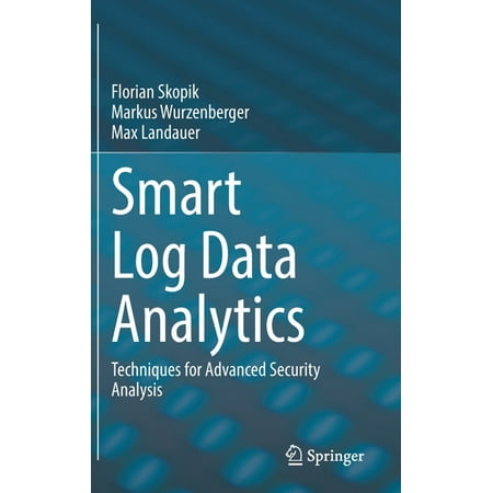 UPC: 9783030744496 | Smart Log Data Analytics: Techniques for Advanced Security Analysis (Hardcover)