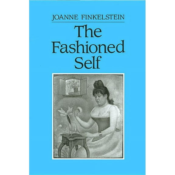The Fashioned Self, (Hardcover)