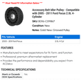 thumbnail image 2 of Accessory Belt Idler Pulley - Compatible with 2005 - 2011 Ford Focus 2.0L 4-Cylinder 2006 2007 2008 2009 2010, 2 of 2