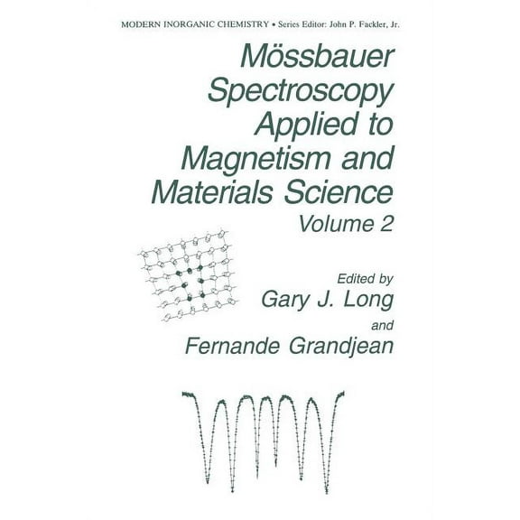 Modern Inorganic Chemistry MÃ¶ssbauer Spectroscopy Applied to Magnetism and Materials Science, Book 2, (Paperback)