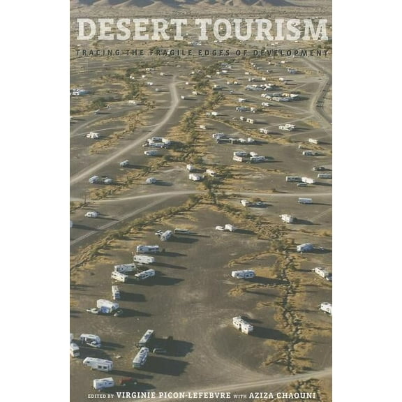 Aga Khan Program of the Graduate School of Design: Desert Tourism: Tracing the Fragile Edges of Development (Paperback)