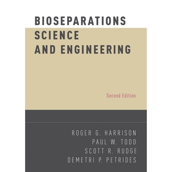 Pre-Owned Bioseparations Science and Engineering (Hardcover) by Roger G Harrison, Paul W Todd, Scott R Rudge