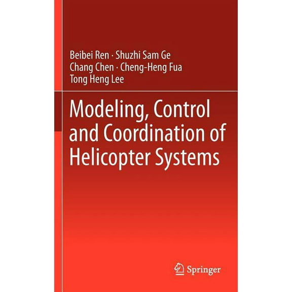 Modeling, Control and Coordination of Helicopter Systems, (Hardcover)