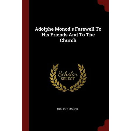 Adolphe Monod's Farewell to His Friends and to the