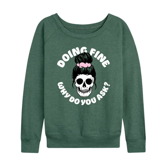 Instant Message - Doing Fine Why Do You Ask - Women's Lightweight French Terry Long Sleeve Shirt