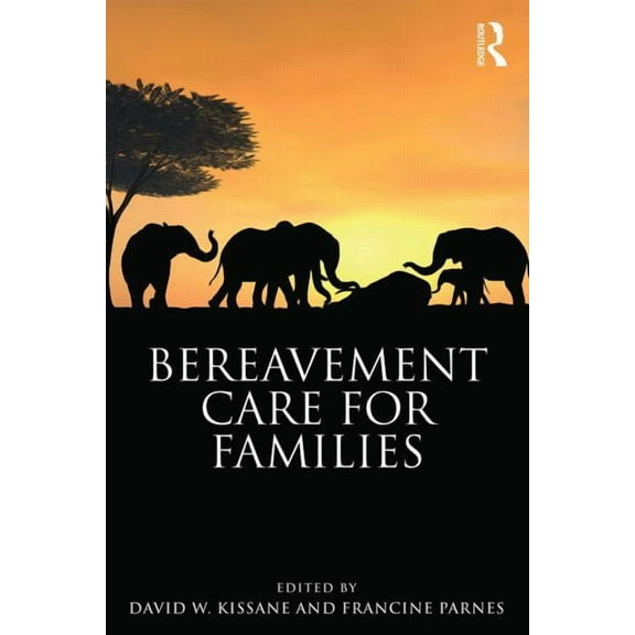 Death, Dying, and Bereavement Bereavement Care for Families, (Paperback)