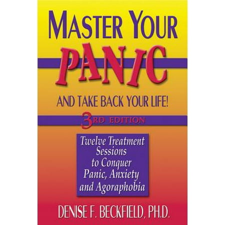 Session Master Wood - Master Your Panic : Twelve Treatment Sessions to Conquer Panic, Anxiety & Agoraphobia