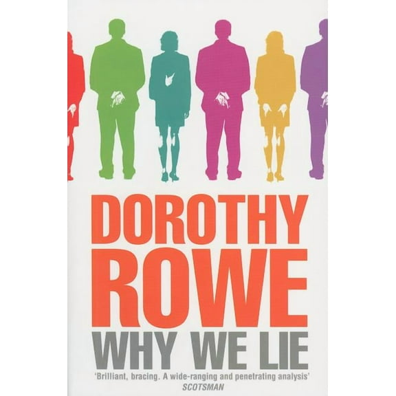 Why We Lie: The Source of Our Disasters, (Paperback)