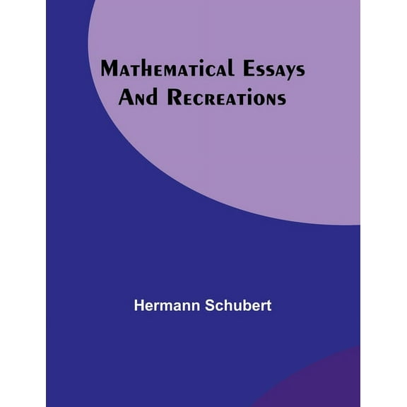 Mathematical Essays and Recreations, (Paperback)