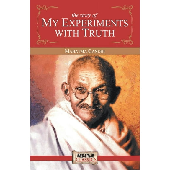 The Story of My Experiments with Truth, (Paperback)
