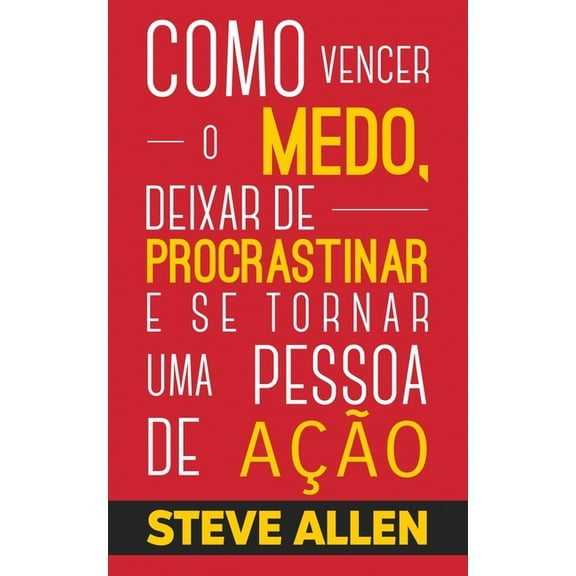 Sucesso E Produtividade Sem Limites Superação Pessoal: Método prático para eliminar a procrastinação e mudar qualquer hábito. Inclui pequenas mudanças de há, Book 1, (Paperback)