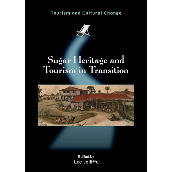 Tourism and Cultural Change Sugar Heritage and Tourism in Transition, Book 32, (Paperback)