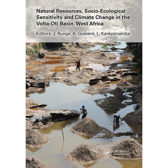 Natural Resources, Socio-Ecological Sensitivity and Climate Change in the Volta-Oti Basin, West Africa, (Paperback)