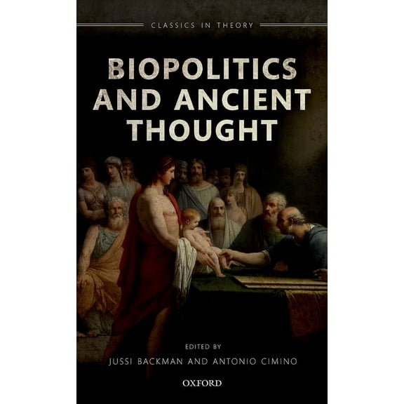 Classics in Theory Biopolitics and Ancient Thought, (Hardcover)