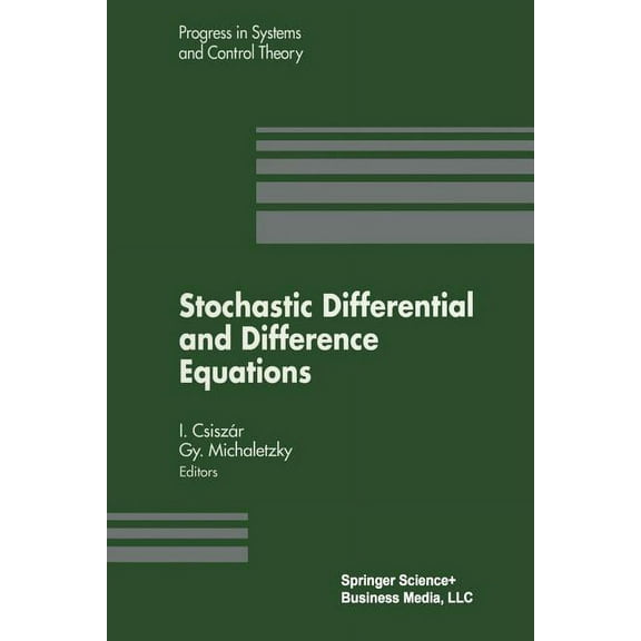 Progress in Systems and Control Theory Stochastic Differential and Difference Equations, Book 23, (Paperback)