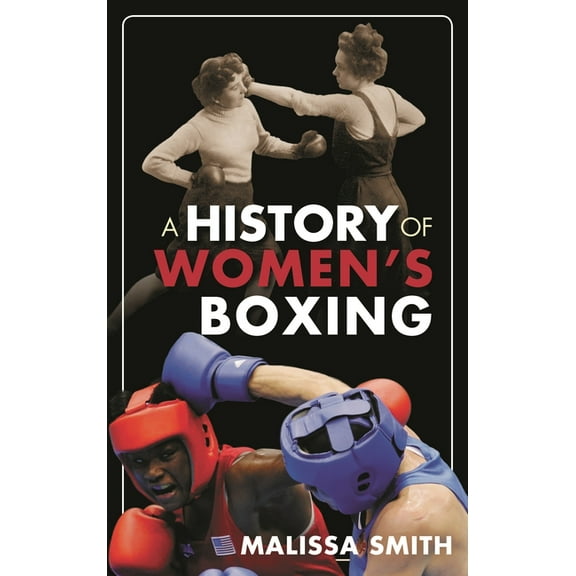 A History of Women's Boxing, (Paperback)