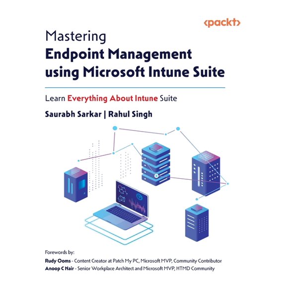 Mastering Endpoint Management using Microsoft Intune Suite: Learn Everything About Intune Suite, (Paperback)