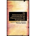 thumbnail image 1 of Die Pal Ontologische Entwickelung Des Pflanzenreichs: Die Kryptogamen (Paperback), 1 of 1
