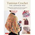 Tunisian Crochet The Japanese Way Combine the Best of Knitting and