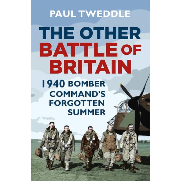The Other Battle of Britain : 1940: Bomber Command's Forgotten Summer (Hardcover)