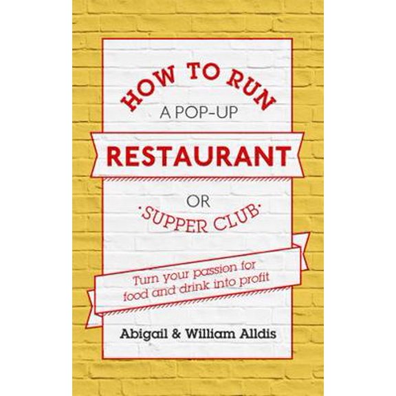 Pre-Owned How to Run a Pop-Up Restaurant or Supper Club (Paperback) 1472119088 9781472119087