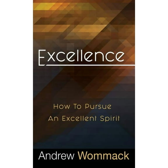 Excellence: How to Pursue an Excellent Spirit (Hardcover)