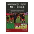 thumbnail image 1 of La Preparación Física en el Futbol: El Proceso de Entrenamiento Desde las Ciencias de la Complejida Trillas Rafael Pol, 1 of 2