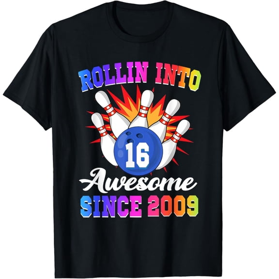 Rollin Into 16 Awesome Since 2009 Bowling 16Th Birthday T-Shirt Unisex S-5XL Hot Trending Shirt, Vintage Birthday Gift