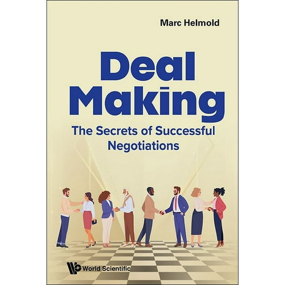 Deal Making: The Secrets of Successful Negotiations, (Paperback)