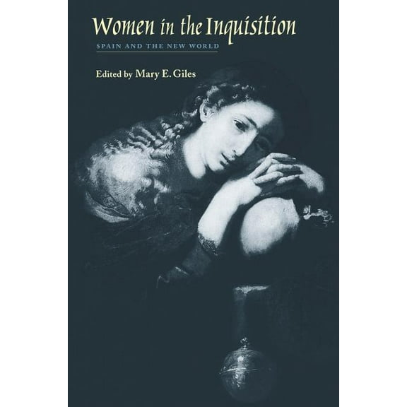Women in the Inquisition: Spain and the New World, (Paperback)