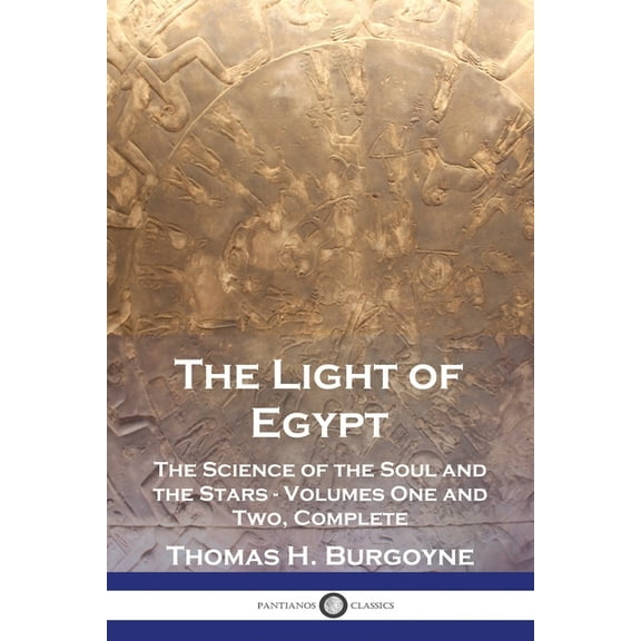 The Light of Egypt: The Science of the Soul and the Stars - Volumes One and Two, Complete, (Paperback)