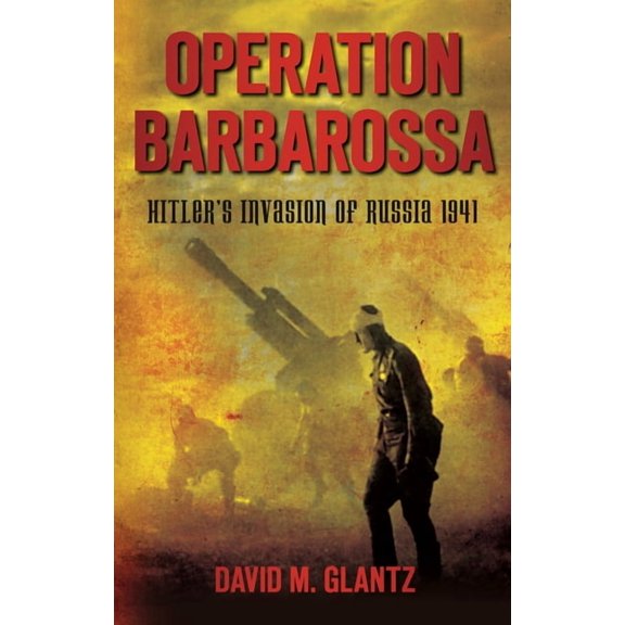 Operation Barbarossa: Hitler's Invasion of Russia 1941, (Paperback)