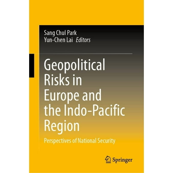 Geopolitical Risks in Europe and the Indo-Pacific Region: Perspectives of National Security, (Hardcover)