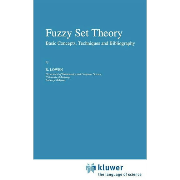 Fuzzy Set Theory: Basic Concepts, Techniques and Bibliography, (Hardcover)