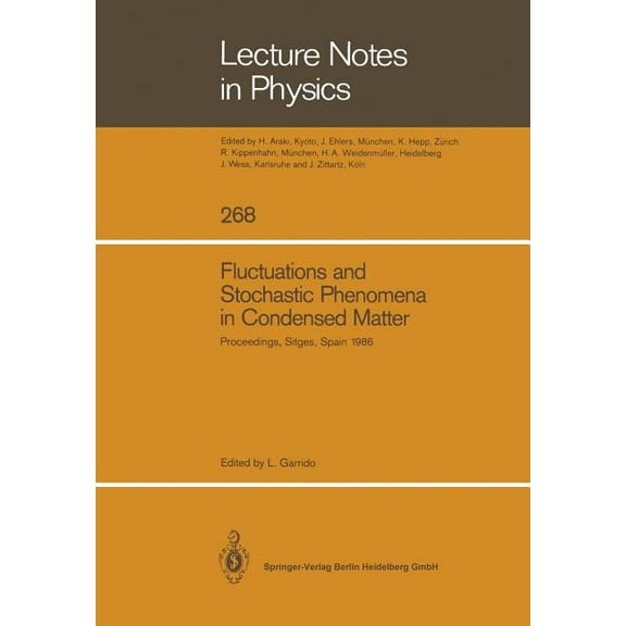 Lecture Notes in Physics Fluctuations and Stochastic Phenomena in Condensed Matter: Proceedings of the Sitges Conference on Statistical Mechanics, Book 268, (Paperback)