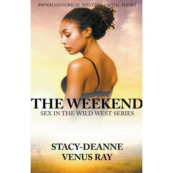 Sex in the Wild West The Weekend, (Paperback)