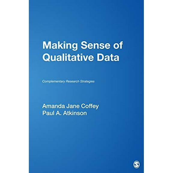 Pre-Owned Making Sense of Qualitative Data: Complementary Research Strategies (Paperback) 0803970536 9780803970533