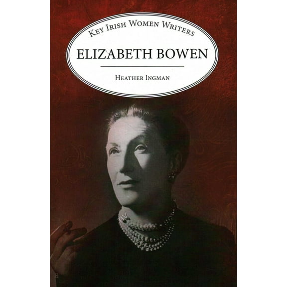 Key Irish Women Writers Elizabeth Bowen, (Paperback)