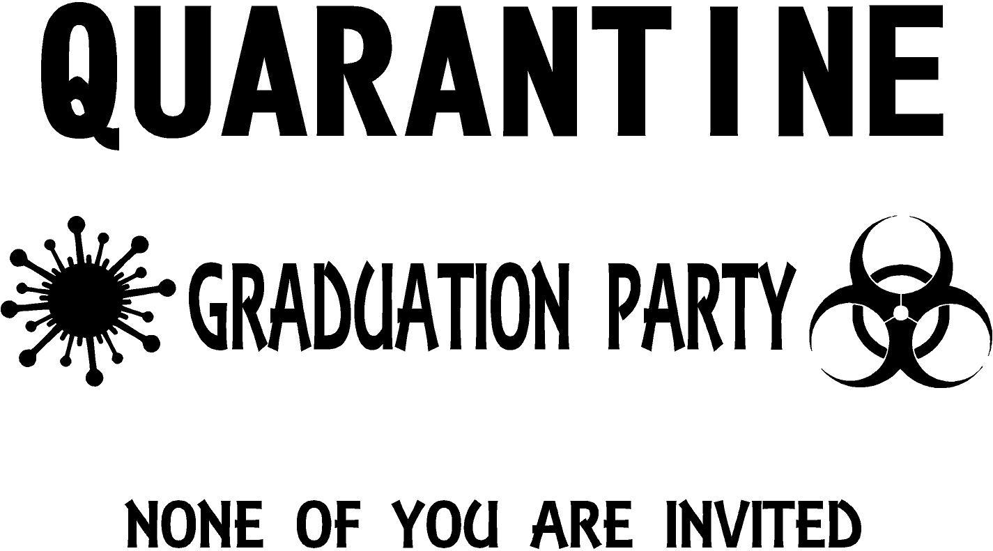 Quarantine Graduation Party None Of You Are Invited Wall Decal Quotes