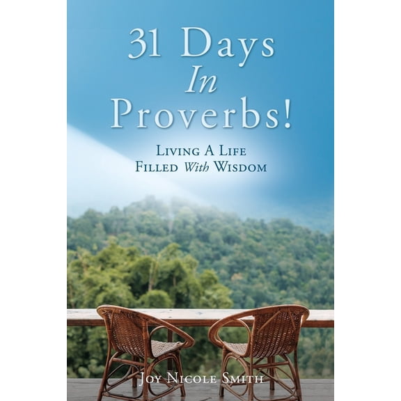 31 Days In Proverbs!: Living A Life Filled With Wisdom, (Paperback)