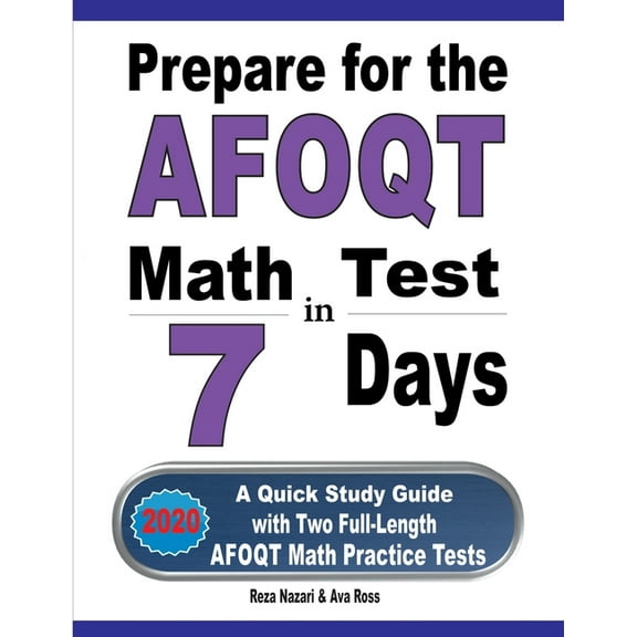 Prepare for the AFOQT Math Test in 7 Days: A Quick Study Guide with Two Full-Length AFOQT Math Practice Tests, (Paperback)