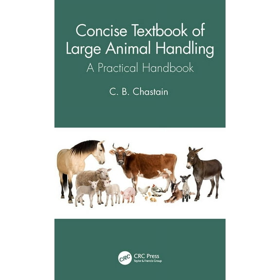 Concise Textbook of Large Animal Handling: A Practical Handbook, (Paperback)