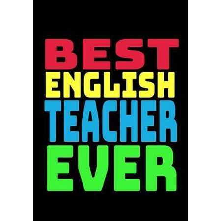 Best English Teacher Ever : Blank Lined Journal Notebook English Department Teacher Appreciation (Best Cricket Bat Ever)
