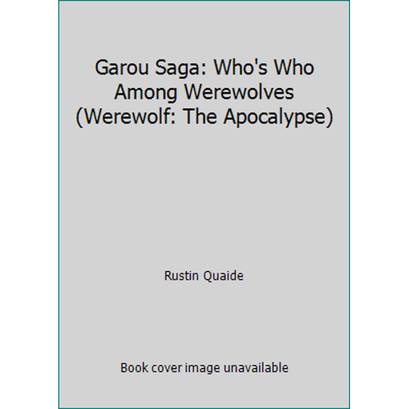 Pre-Owned Garou Saga: Who's Who Among Werewolves (Werewolf: The Apocalypse) (Paperback) 1565041402 9781565041400